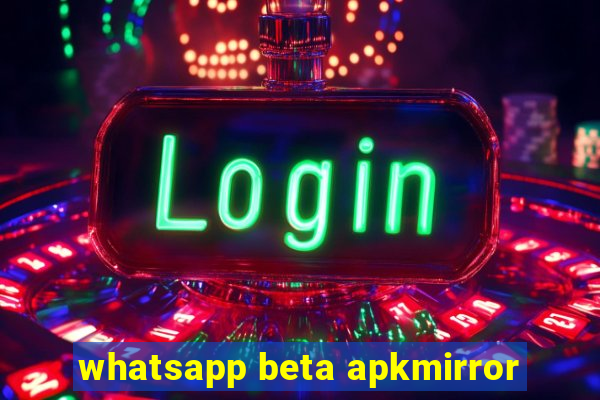 whatsapp beta apkmirror